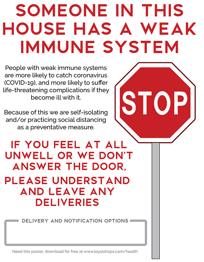 Someone in the house has a chronic illness. People with a chronic illness and/or weak immune systems are at higher risk to catch Coronavirus (COVID-19), suffer life-threatening complications if they become ill.